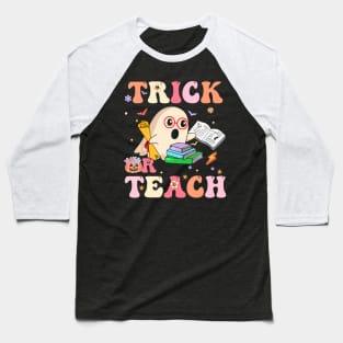 Trick Or Teach Groovy Retro Ghost Teacher Halloween 2022 Baseball T-Shirt